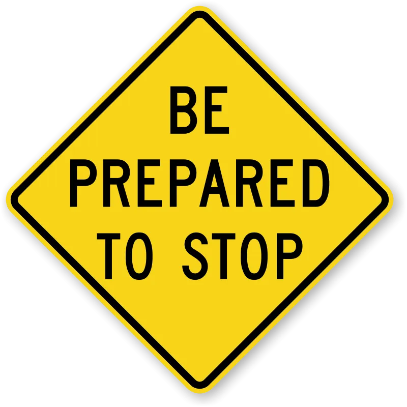 BE PREPARED TO STOP 36"