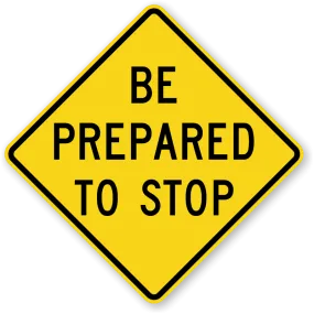 BE PREPARED TO STOP 36"